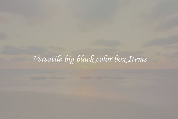 Versatile big black color box Items