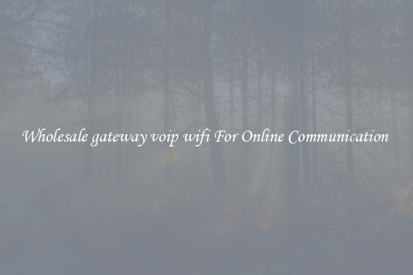 Wholesale gateway voip wifi For Online Communication 