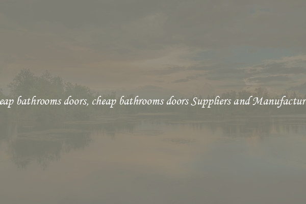 cheap bathrooms doors, cheap bathrooms doors Suppliers and Manufacturers