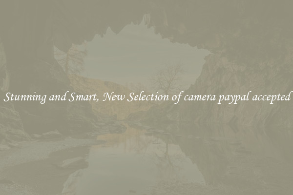 Stunning and Smart, New Selection of camera paypal accepted