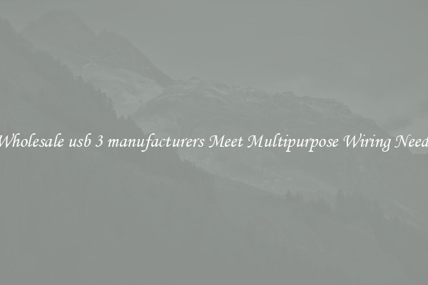 Wholesale usb 3 manufacturers Meet Multipurpose Wiring Needs