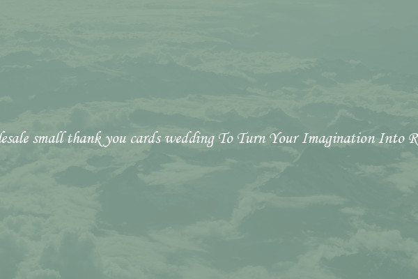 Wholesale small thank you cards wedding To Turn Your Imagination Into Reality