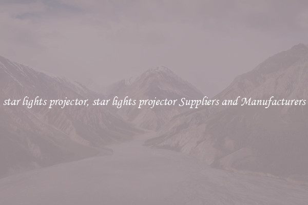 star lights projector, star lights projector Suppliers and Manufacturers