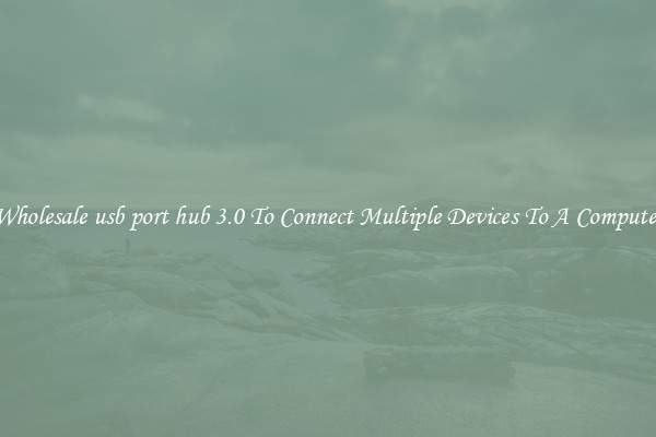 Wholesale usb port hub 3.0 To Connect Multiple Devices To A Computer