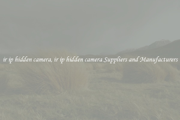 ir ip hidden camera, ir ip hidden camera Suppliers and Manufacturers