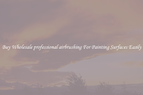 Buy Wholesale professional airbrushing For Painting Surfaces Easily