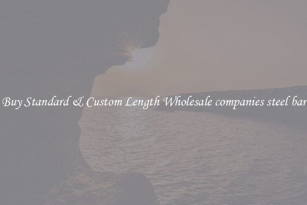 Buy Standard & Custom Length Wholesale companies steel bar