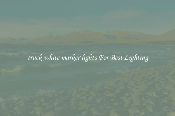 truck white marker lights For Best Lighting