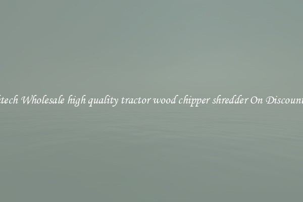 Hightech Wholesale high quality tractor wood chipper shredder On Discount Sale