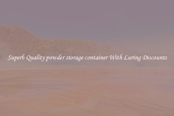 Superb Quality powder storage container With Luring Discounts