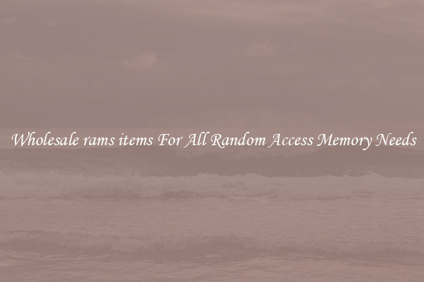 Wholesale rams items For All Random Access Memory Needs