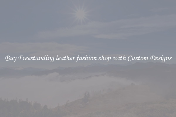 Buy Freestanding leather fashion shop with Custom Designs