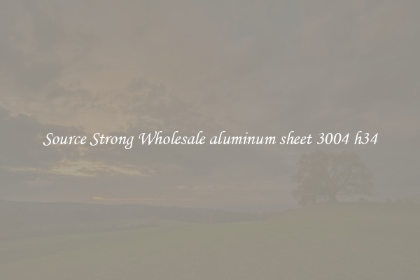 Source Strong Wholesale aluminum sheet 3004 h34