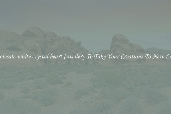 Wholesale white crystal heart jewellery To Take Your Creations To New Levels