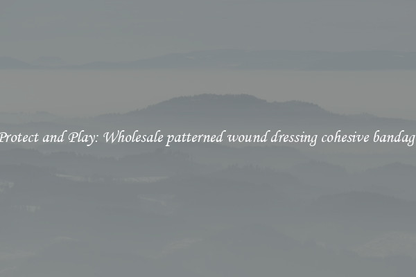Protect and Play: Wholesale patterned wound dressing cohesive bandage