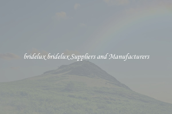 bridelux bridelux Suppliers and Manufacturers